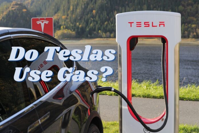 Do Teslas Use Gas