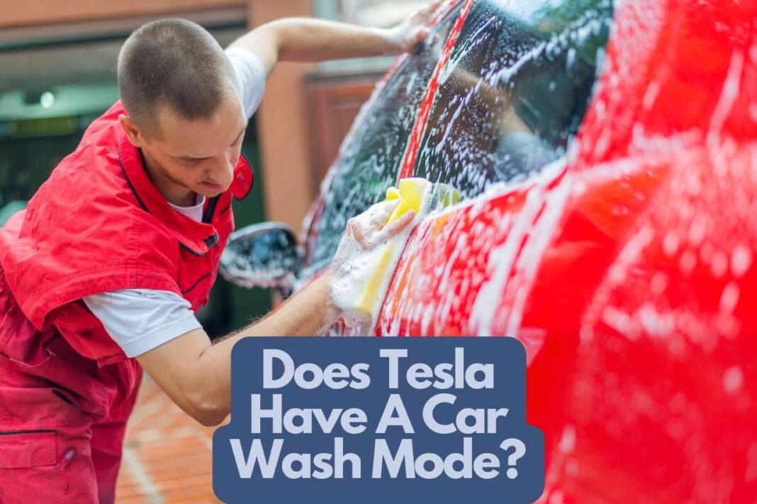 Does Tesla Have A Car Wash Mode? Complete Guide