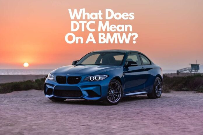 What Does DTC Mean On A BMW