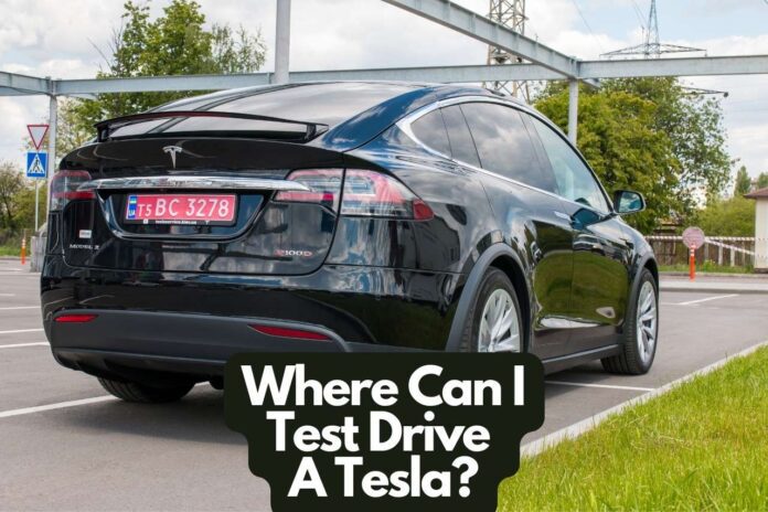 Where Can I Test Drive A Tesla?