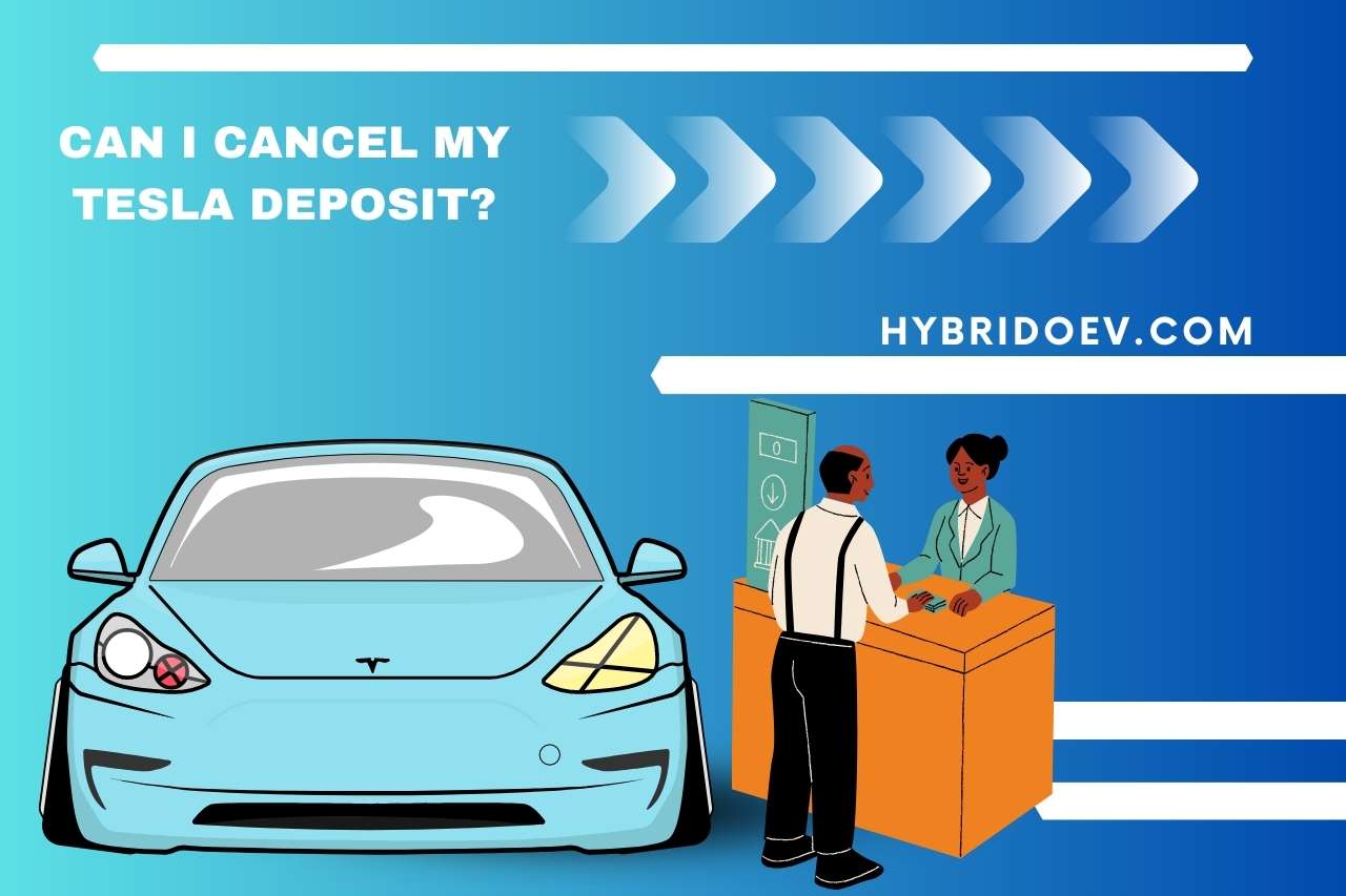 Can I Cancel My Tesla Deposit?