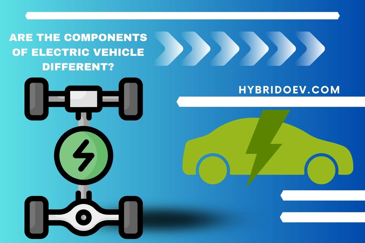 Are the Components of Electric Vehicle Different?