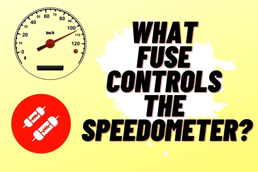 What Fuse Controls the Speedometer? Complete Guide