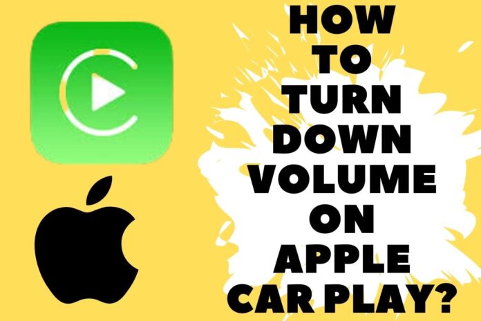 How to Turn Down Volume on Apple Car Play?