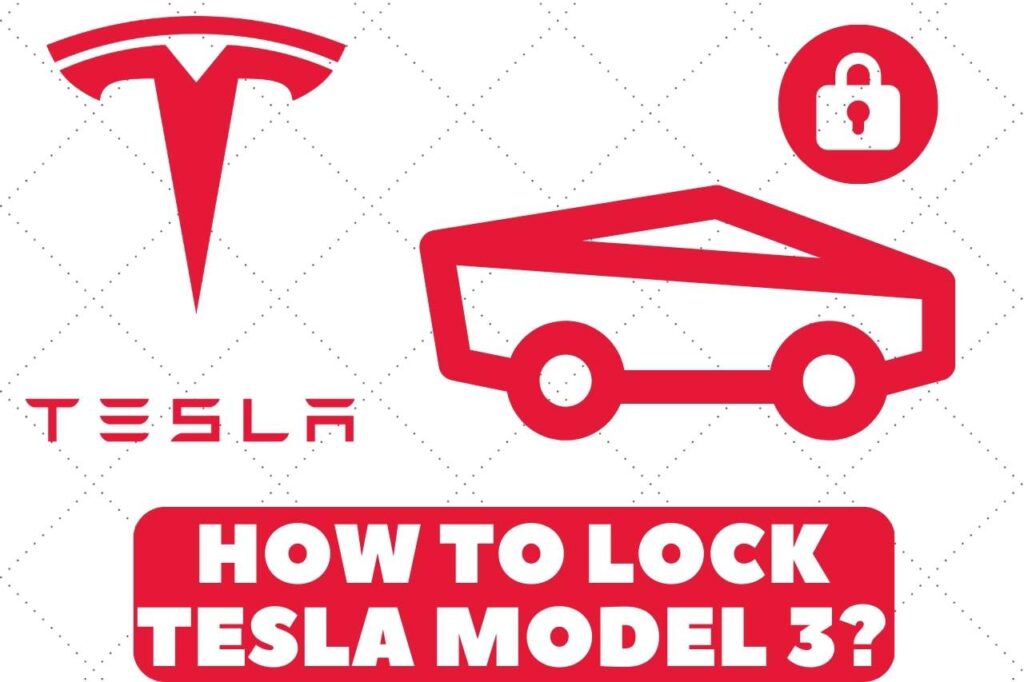 how-to-lock-tesla-model-3-multiple-methods