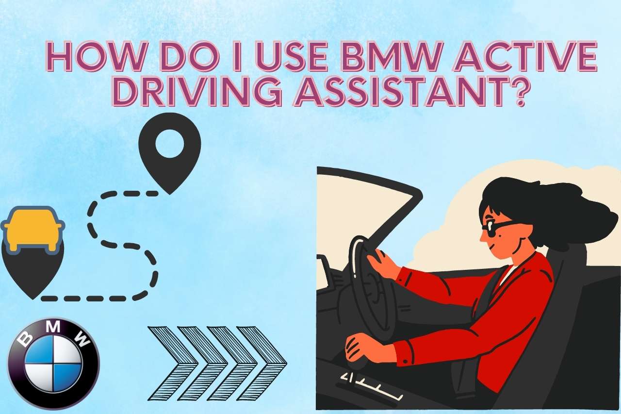 How do I Use BMW Active Driving Assistant?