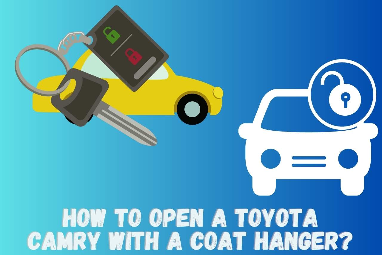 How to Open a Toyota Camry with a Coat Hanger