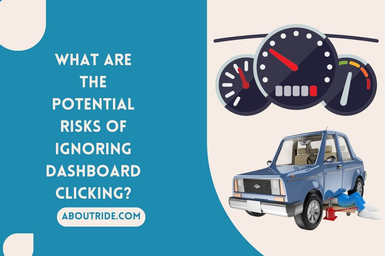 What are the Potential Risks of Ignoring Dashboard Clicking