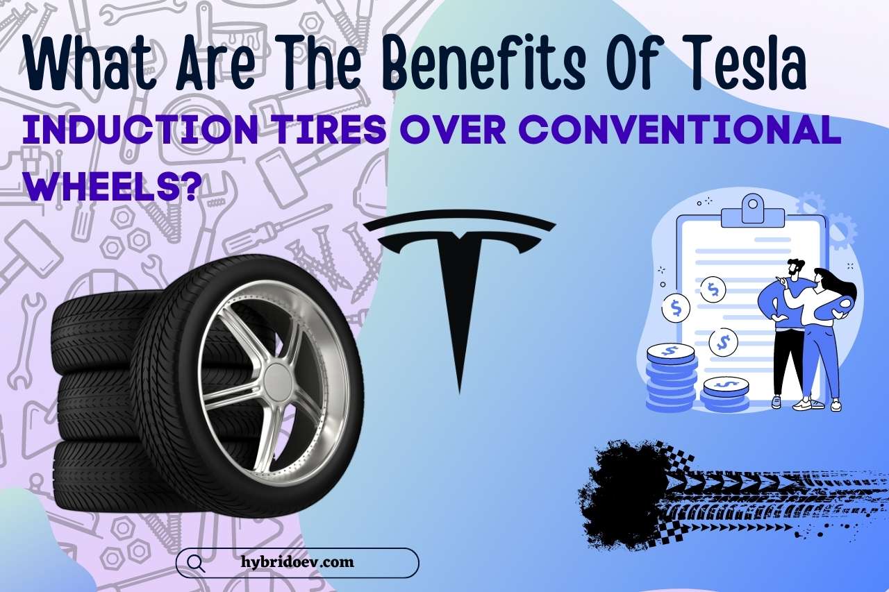 What Are The Benefits Of Tesla Induction Tires Over Conventional Wheels?