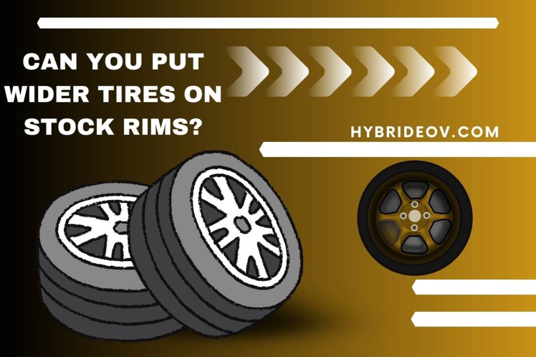 Can you Put Wider Tires on Stock Rims? Exploring Tire Options!