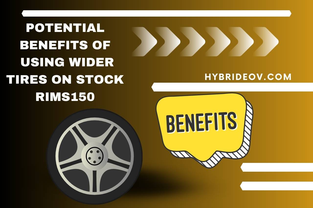 Potential Benefits of Using Wider Tires on Stock Rims150