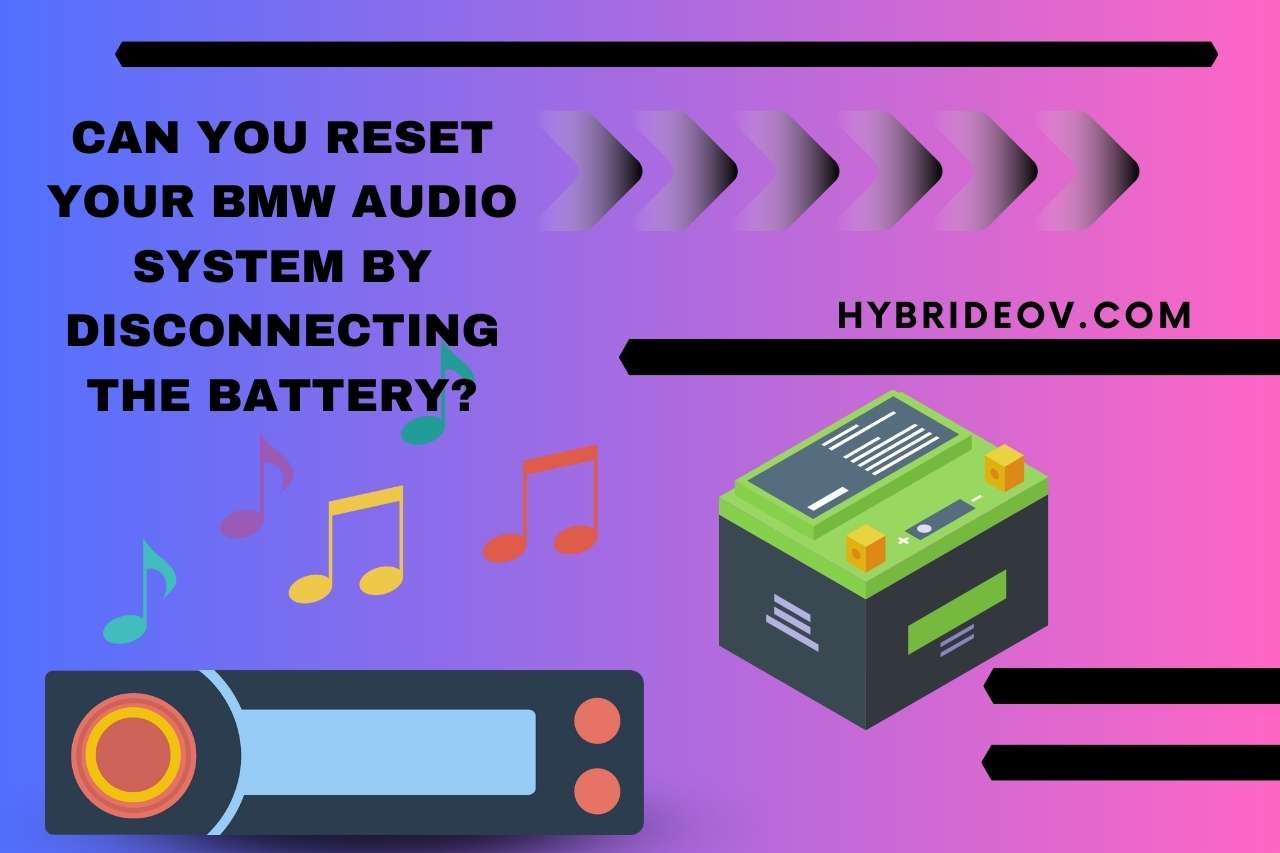 Can You Reset Your BMW Audio System By Disconnecting The Battery?