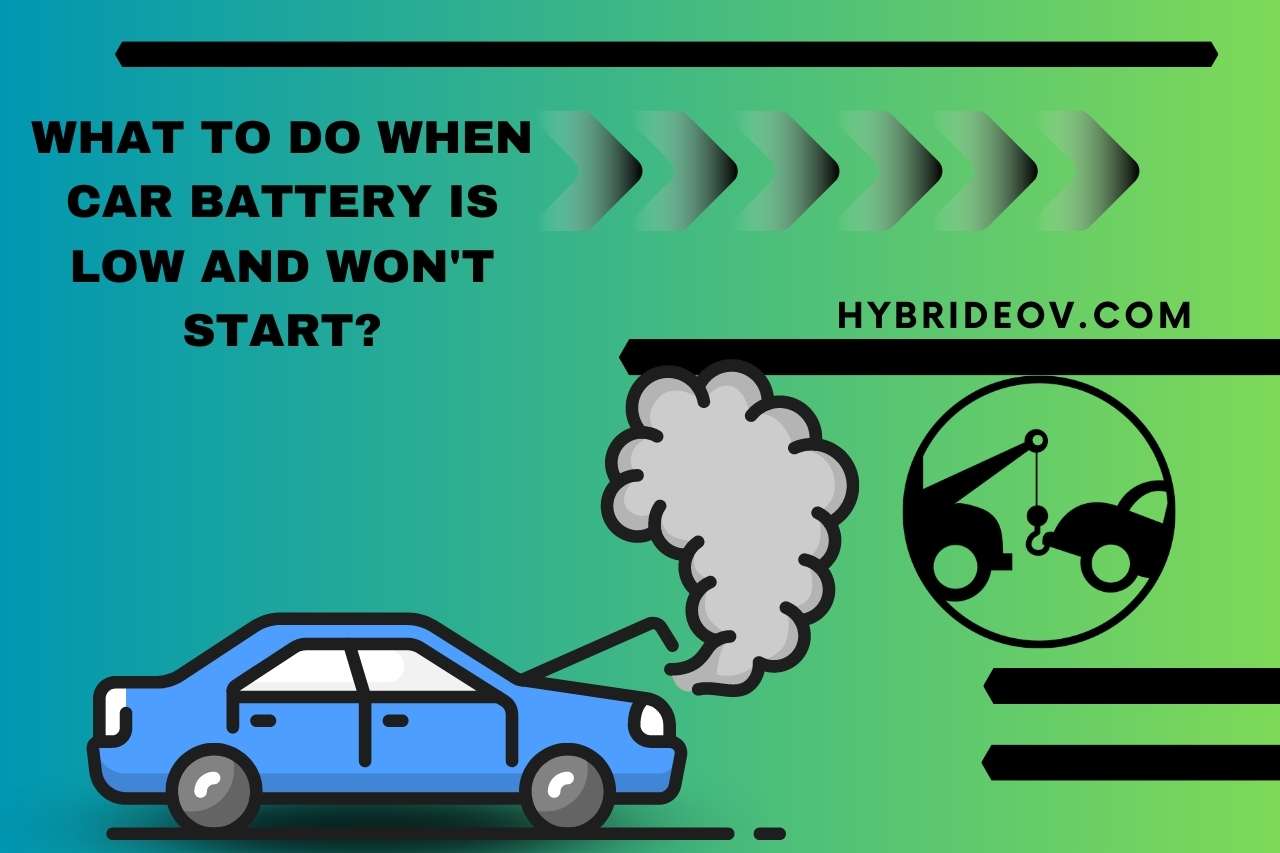 What to Do When Car Battery Is Low and Won't Start?