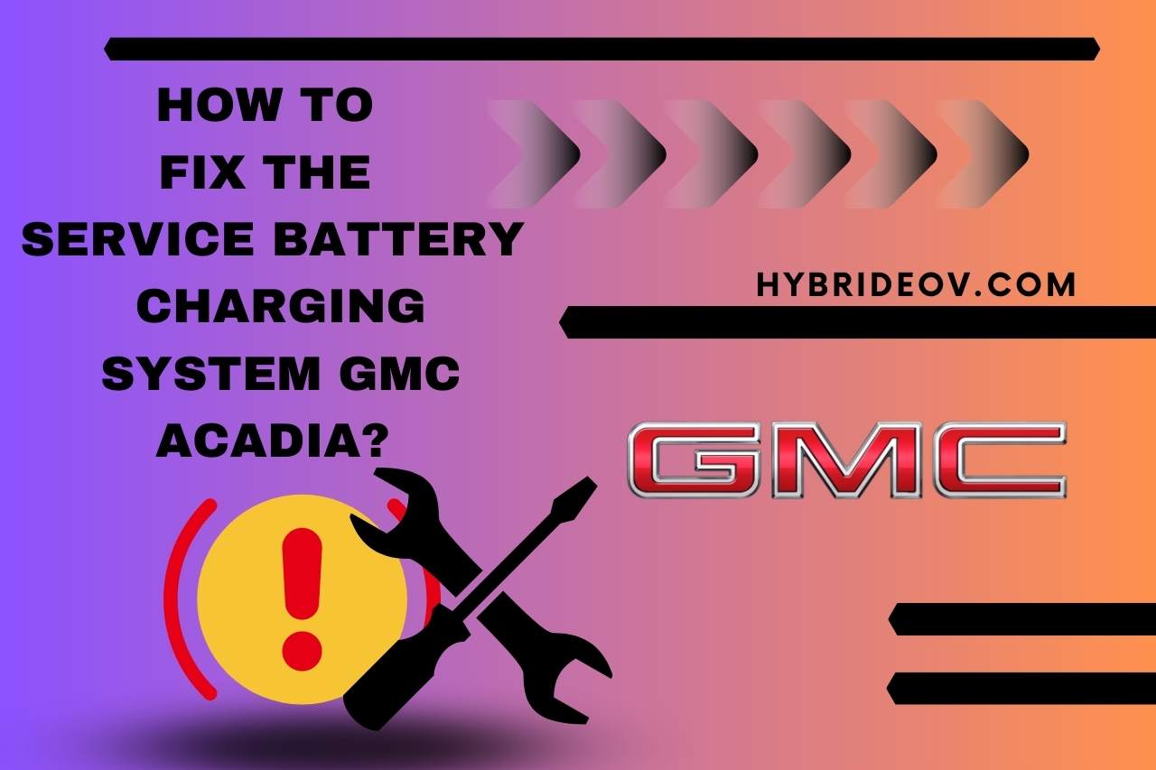 How to Fix the Service Battery Charging System GMC Acadia
